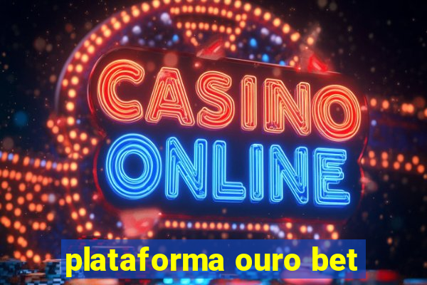 plataforma ouro bet